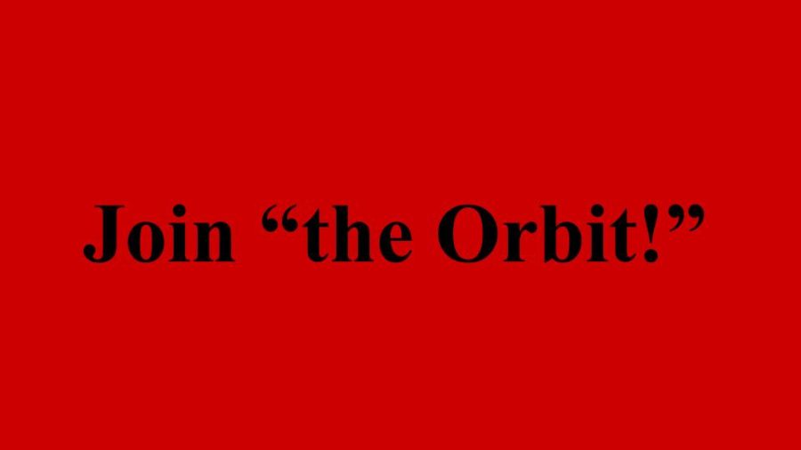 Contact Mrs. Trier, Zoe Marquez or Olivia Moody through email is you are interested in learning more about “The Orbit.” 
